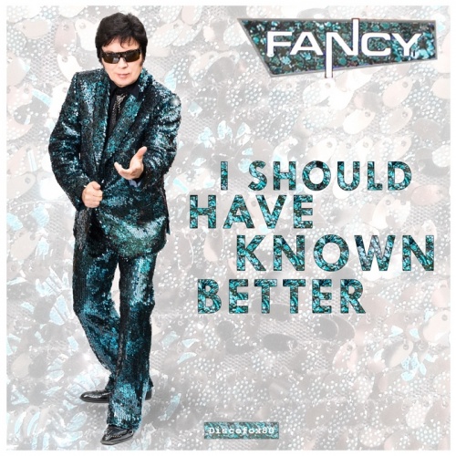 Fancy - I Should Have Known Better &#8206;(3 x File, MP3, Single) 2014