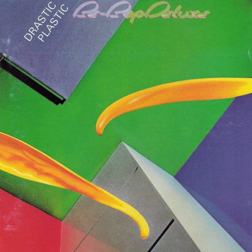 Be-Bop Deluxe -  Drastic Plastic (1978)