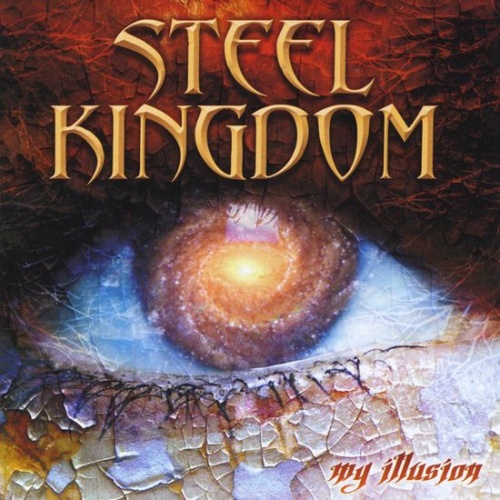 Steel Kingdom - My Illusion 2014