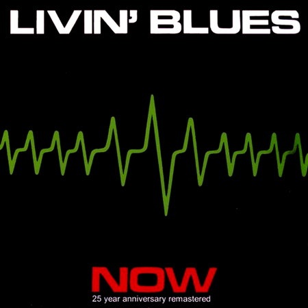 Livin' Blues - Now (2012) 25th Anniversary, Reissue, Remastered{Lossless}