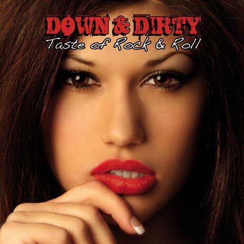 Down & Dirty - Taste Of Rock & Roll (2011)