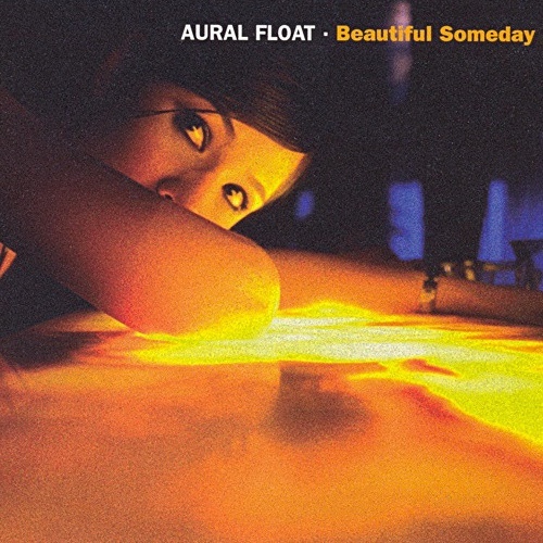 Aural Float - Beautiful Someday (2005) lossless