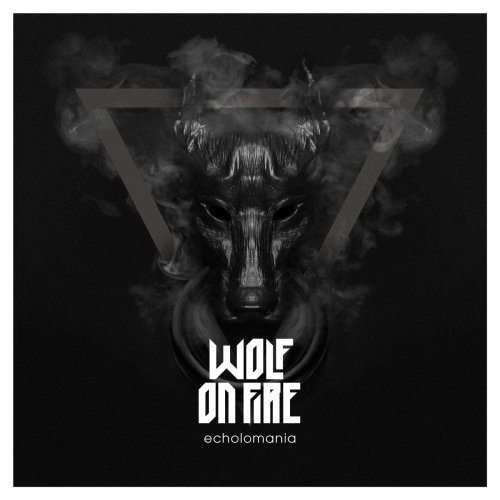 Wolf On Fire - Echolomania (2019) 