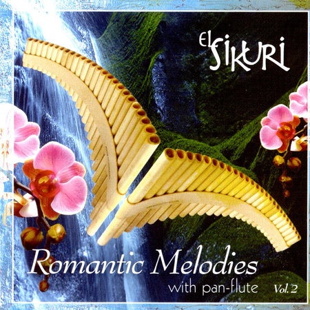 El Sikuri - Romantic Melodies With Pan-flute Vol.2(2007)