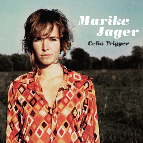 Marike Jager - Celia Trigger (2008, reissue 2019)