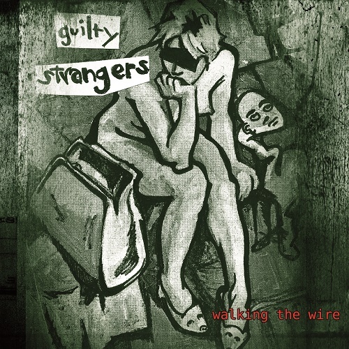 Guilty Strangers - Walking the Wire (2010)