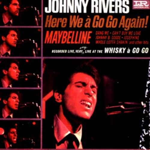 Johnny Rivers - At The Whisky A Go Go & Here We A Go Go Again! (1964) [Lossless+Mp3]