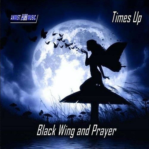 Times Up - Black Wing and Prayer(2018)