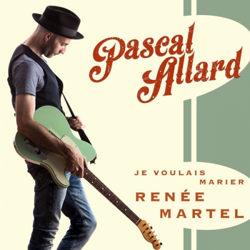 Pascal Allard - Je voulais marier Renee Martel (2017)