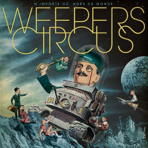 Weepers Circus - N'importe ou hors du monde (2011)