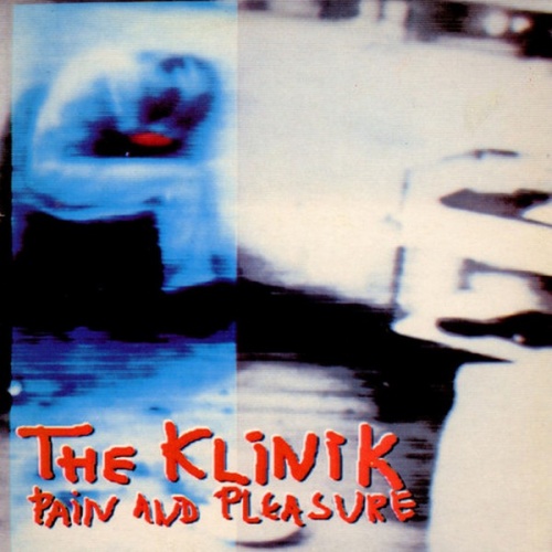 The Klinik - Pain And Pleasure (Vinyl, 12'') 1986