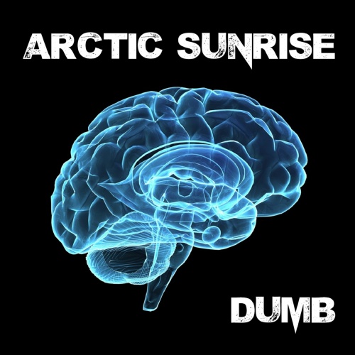 Arctic Sunrise  Dumb (Maxi-Single) (2015)