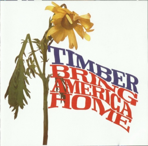 Timber - Bring America Home (1971) (Remastered, 2009) Lossless