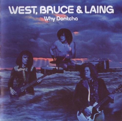 West, Bruce & Laing - Why Dontcha (1972) (Remastered, 2012) Lossless