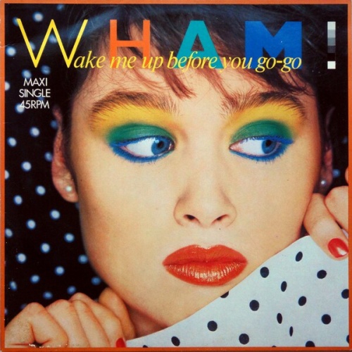 Wham! - Wake Me Up Before You Go-Go (Vinyl, 12'') 1984
