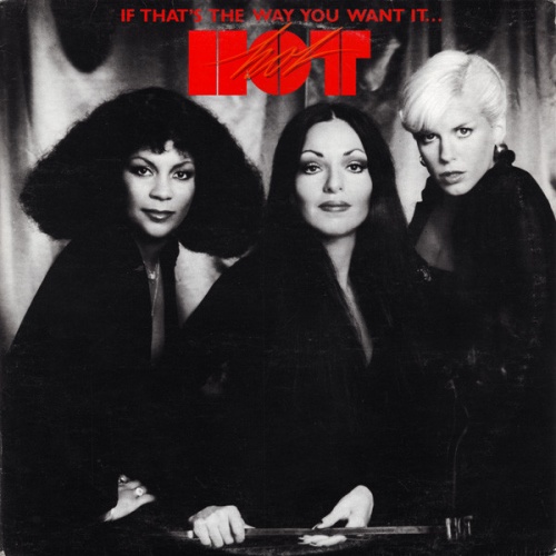 Hot - If That's The Way You Want It... (1978)