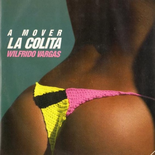 Wilfrido Vargas - A Mover La Colita (Vinyl, 12'', Partially Mixed) 1988