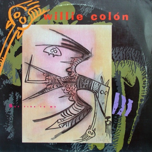 Willie Col&#243;n - Set Fire To Me (Vinyl, 12'') 1986