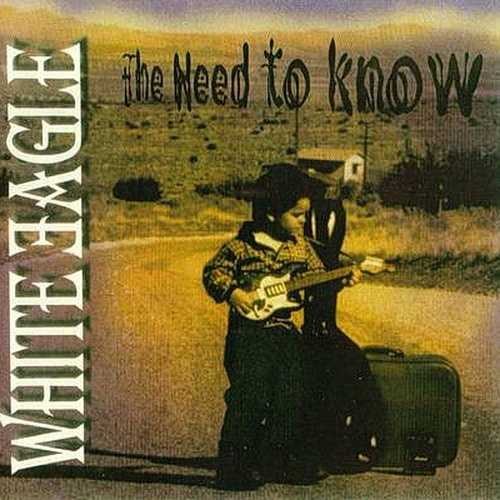 White Eagle - The Need To Know (1997)
