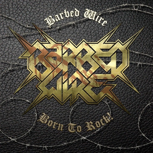 Barbed Wire - Born To Rock (2011)