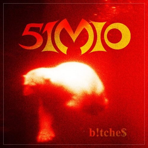 51MIO - B!tche$ (2019) 