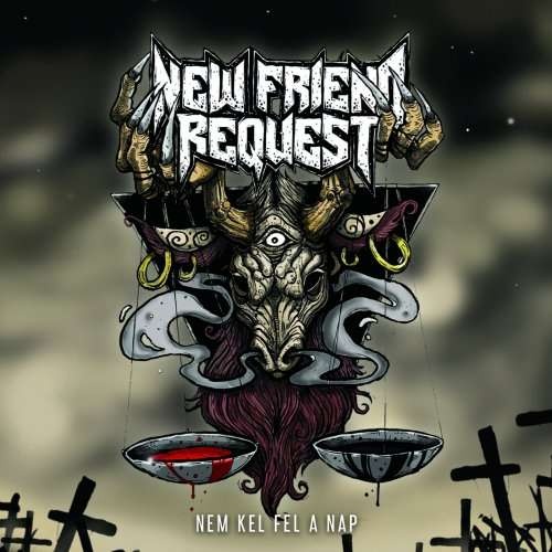 New Friend Request - Nem Kel Fel A Nap (2019)