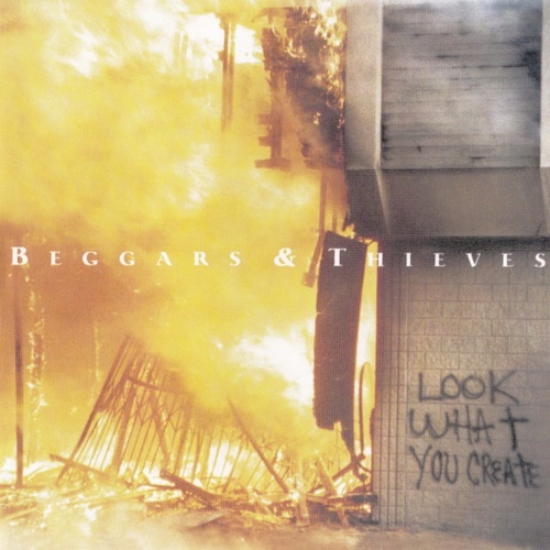 Beggars & Thieves - Look What You Create (1993)