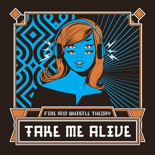 Fire And Whistle Theory - Take Me Alive (EP) 2019