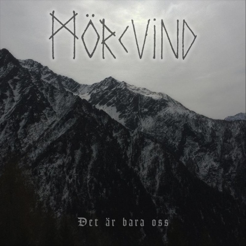 M&#246;rkvind (Morkvind) - Det &#196;r Bara Oss (2019)