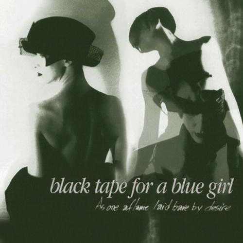 Black Tape For A Blue Girl - As One Aflame Laid Bare By Desire (Deluxe Edition) (1999)