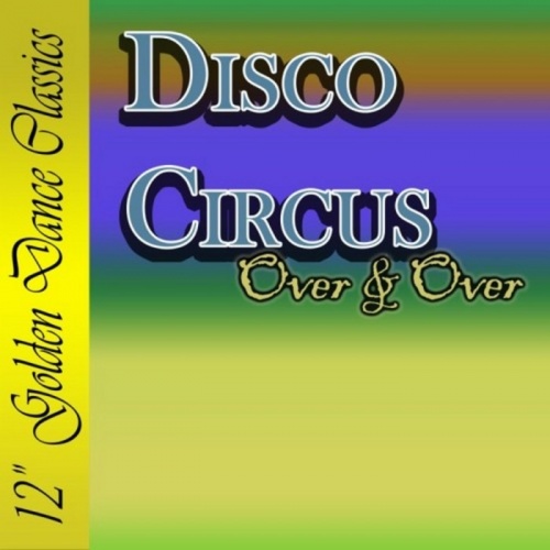 Disco Circus - Over & Over ‎(2 x File, MP3, Single) 2008