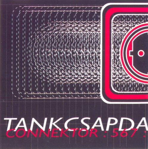 Tankcsapda - Connektor :567: (1997) Lossless