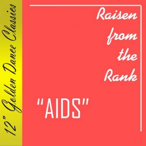 Raisen From The Rank - Aids &#8206;(2 x File, MP3, Single) 2008