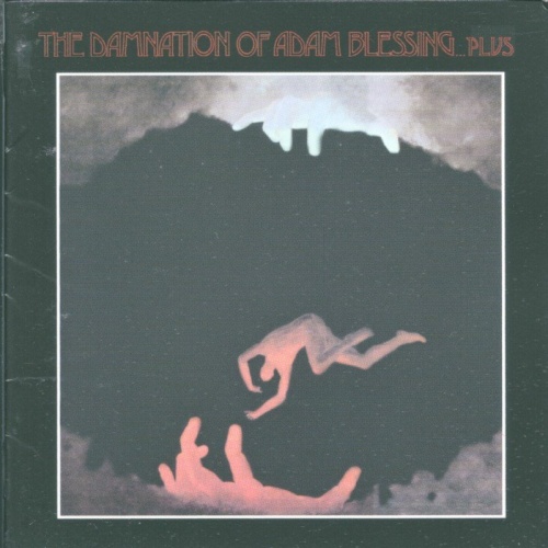 The Damnation Of Adam Blessing - The Damnation Of Adam Blessing... Plus (1972) (Reissue, 1999)  Lossless