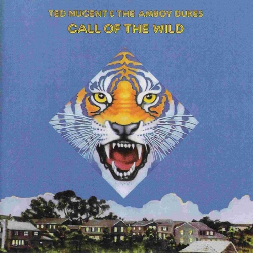 Ted Nugent & The Amboy Dukes - Call Of The Wild (1973) (Remastered, 1989) Lossless