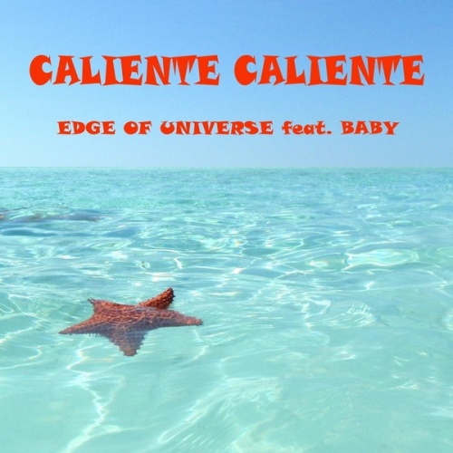 Edge Of Universe Feat. Baby - Caliente Caliente ‎(4 x File, MP3, Single) 2009
