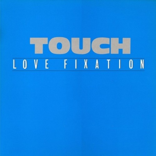 Touch - Love Fixation &#8206;(3 x File, MP3, Single) 2008