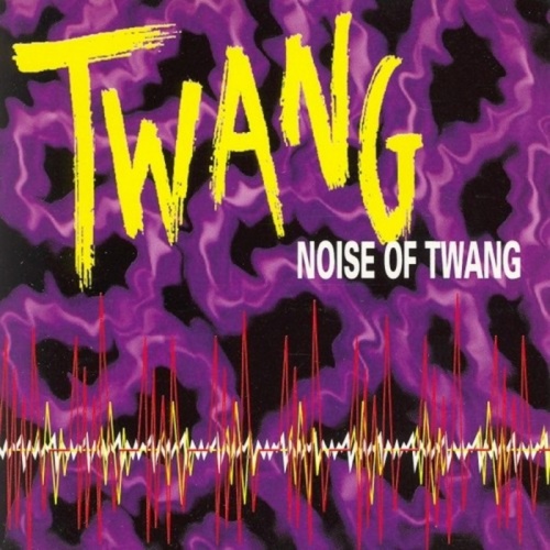Twang - Noise Of Twang &#8206;(3 x File, MP3, Single) 2008