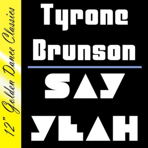 Tyrone Brunson - Say Yeah &#8206;(2 x File, MP3, Single) 2008