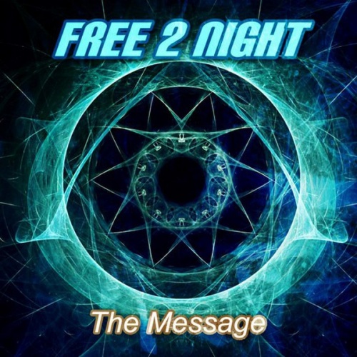 Free 2 Night - The Message &#8206;(4 x File, MP3, Single) 2015