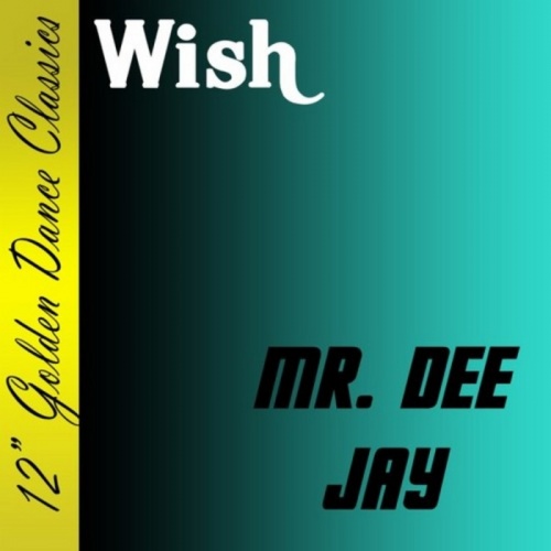 Wish - Mr. Dee Jay &#8206;(4 x File, MP3, Single) 2008