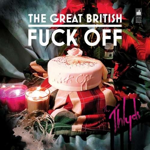 The Thlyds - The Great British Fuck Off (2019)