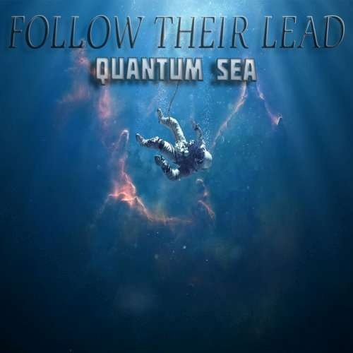 Follow Their Lead - Quantum Sea (2019)