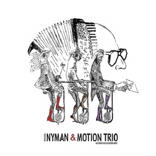 Michael Nyman & Motion Trio - Acoustic Accordions (2009) lossless