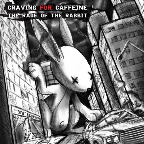 Craving For Caffeine - The Rage Of The Rabbit (2019)