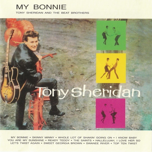 Tony Sheridan And The Beat Brothers - My Bonnie (1962) [Reissue 2001] Lossless