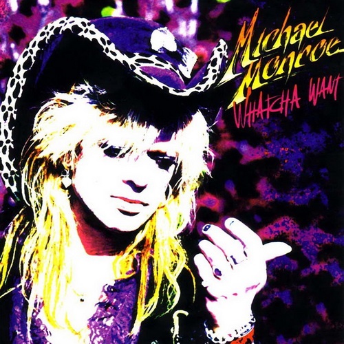 Michael Monroe - Whatcha Want (2003)