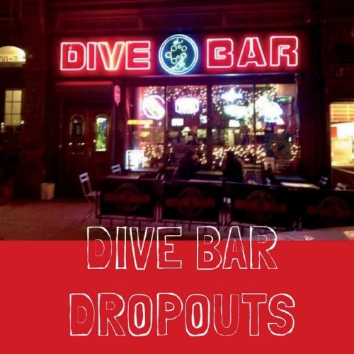 Dive Bar Dropouts - Dive Bar Dropouts (2019)