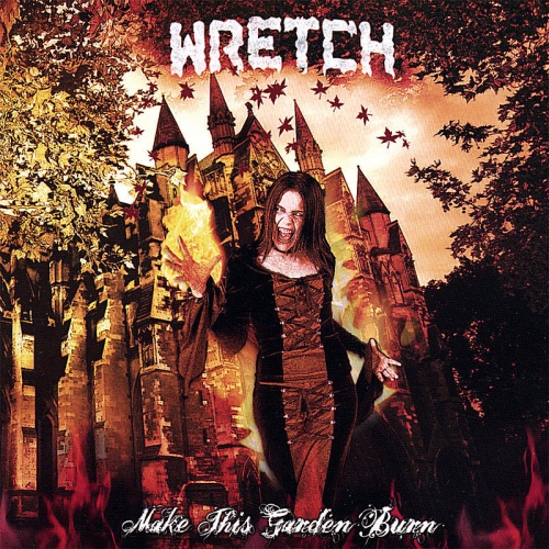 Wretch - Make This Garden Burn (Compilation) 2007