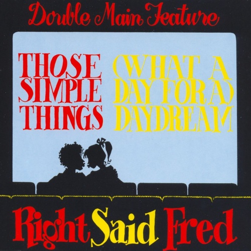 Right Said Fred - Those Simple Things / (What A Day For A) Daydream (CDM) (1992)